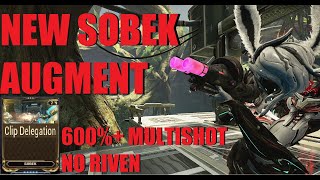 WARFRAME 600 MULTISHOT New Sobek Augment quotClip Delegationquot Showcase  Dante Unbound [upl. by Goldia]