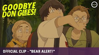 GOODBYE DON GLEES Official Clip  Bear Alert [upl. by Padgett]