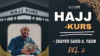 Hajj Hur man utför den och dess dygder  del 2  Sh Sadiq [upl. by Nilknarf]