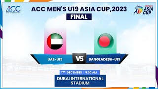 UAE vs Bangladesh  Final  ACC Mens U19 Asia Cup 2023 [upl. by Anoet643]