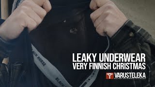 Leaky Underwear  Very Finnish Christmas [upl. by Asseniv]