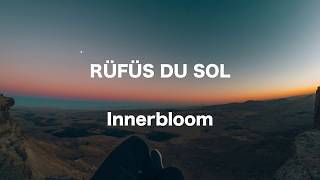 Rüfüs du Sol  Innerbloom  Lyrics [upl. by Abercromby989]