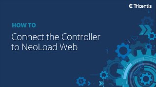 How To Connect The Controller To NeoLoad Web [upl. by Amhser]