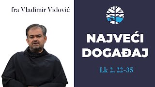 Veličanstveni događaj  EVANĐELJE Lk 2 2235 [upl. by Nnainot]