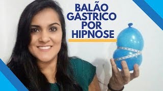 BALÃO GÁSTRICO POR HIPNOSE [upl. by Ellinad726]