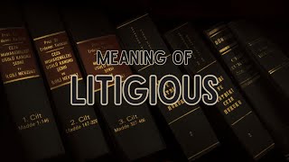 What is the meaning of Litigious [upl. by Nnainot733]