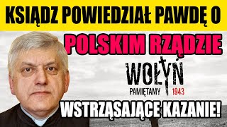 ODWAŻNY KSIĄDZ POWIEDZIAŁ PRAWDĘ O POLSKIM RZĄDZIE i UKRAIŃCACH [upl. by Anileuqcaj235]