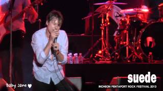 suede  Beautiful Ones  2013 INCHEON PENTAPORT ROCK FESTIVAL [upl. by Durstin]