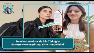 Emotivas palabras de Sıla Türkoğlu Entraste como medicina diste tranquilidad [upl. by Ayaladnot]