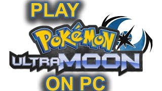 How to Play Pokemon Ultra Moon PC  Citra  Ninetendo 3DS Emulator  By Lets Begin [upl. by Arny390]