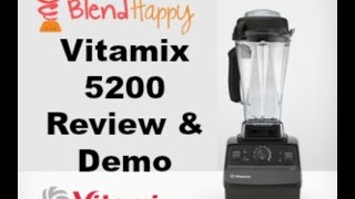 Vitamix 5200 Review and Demonstration [upl. by Acinod828]