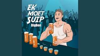 Ek Moet Suip [upl. by Spenser498]