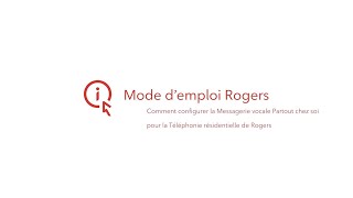 Comment configurer la Messagerie vocale Partout chez soi pour la Téléphonie résidentielle de Rogers [upl. by Irama]