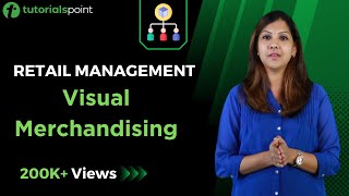 Retail Management  Visual Merchandising  Tutorialspoint [upl. by Rubina]