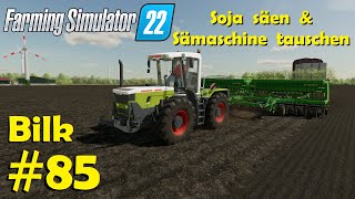 LS22 Bilk 85 Sojabohnen ansäen amp Sämaschine umtauschen  Farming Simulator 22 [upl. by Aidyl]