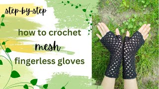 How To Crochet Fishnet Mesh Fingerless Gloves Arm WarmersStepByStep Tutorial [upl. by Ralleigh]