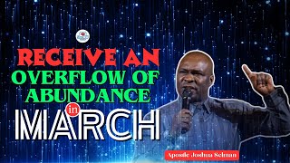 MARCH SHALL BE AN OVERFLOW OF ABUNDANCE FOR YOU  Apostle Joshua Selman [upl. by Onibla]