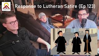 Response to Lutheran Satire Ep 123 [upl. by Omidyar]