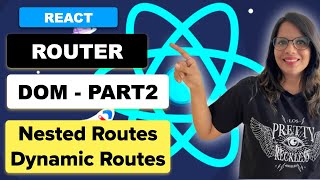 React Router DOM  Nested Routes and Dynamic Routes  Part2 [upl. by Aynatahs743]