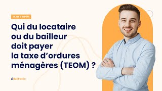 Qui du locataire ou du bailleur doit payer la taxe dordures ménagères TEOM [upl. by Sulrac]