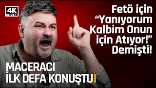 FETÖnün MACERACISI TÜM GERÇEKLERİ ANLATTI MACERACI ile YÜZLEŞME [upl. by Aruon]