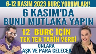 612 KASIM BURÇ YORUMU 6 KASIMDA MUTLAKA YAPIN 12 BURÇ İÇİN TARİH VERDİ ONLARA AŞK VE PARA GELECEK [upl. by Assirehs]