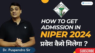 How to get into NIPER  A Complete Guidance  Niper 2024  By Dr Puspendra Sir [upl. by Carlynn366]