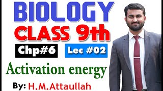 Activation energy  Smart syllabus  Chapter 6  9th class Biology  ALP  Lec 2 [upl. by Ellenrad713]