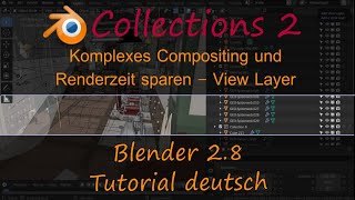 Blender 28 Collections Tutorial deutsch fortgeschritten  Render  View Layer  Cycles Compositing [upl. by Galanti]