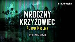 quotMroczny krzyżowiecquot Alistair MacLean  audiobook [upl. by Radack383]