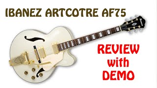 Ibanez Artcore AF75 Review with Demo [upl. by Appledorf]