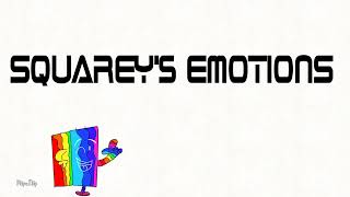 Squarey’s Emotions [upl. by Yssirhc]