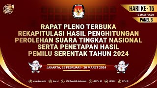 HARI KE 15 PANEL B  RAPAT PLENO REKAPITULASI HASIL PENGHITUNGAN PEROLEHAN SUARA TINGKAT NASIONAL [upl. by Scherman]