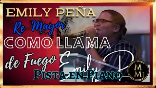 Como llama de fuegoMás de ti Emily Peña Pista en Piano Tono de Re Mayor [upl. by Phyllis222]