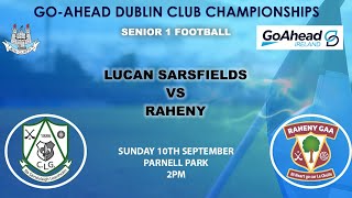 Go Ahead Ireland Dublin SFC 1  Lucan Sarsfields v Raheny [upl. by Elimac]