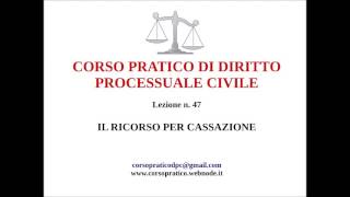 47  IL RICORSO PER CASSAZIONE [upl. by Harad]