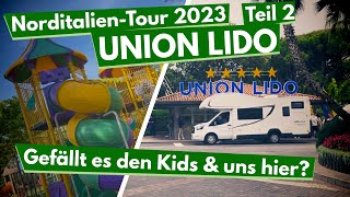 Union Lido 2023 HAMMER 5 Sterne Campingplatz für Familien mit Kindern NorditalienTour 23  VLOG2 [upl. by Richella106]