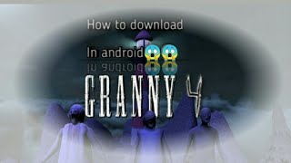 How to download granny 4 in advance 😱😱 Granny 4  ATHARV GAMER [upl. by Behlke208]