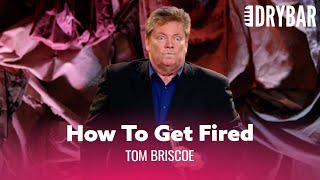 The Fastest Way To Get Fired Tom Briscoe  Full Special [upl. by Didi987]