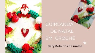 GUIRLANDA DE NATAL EM CROCHÊ [upl. by Devehcoy766]