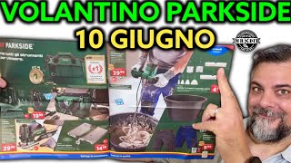 Volantino Parkside Lidl fai da te 10 giugno 2024 Riccardo Muscarella parkside lidl attrezzi [upl. by Noissap]