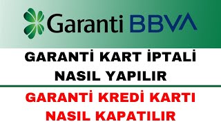 Garanti Kart İptali Nasıl Yapılır  Garanti Kredi Kartı Kapatma İşlemleri [upl. by Jeconiah]