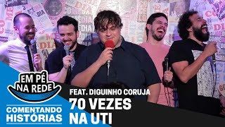 COMENTANDO HISTÓRIAS 24  70 VEZES NA UTI Feat Diguinho Coruja The Noite [upl. by Papert]