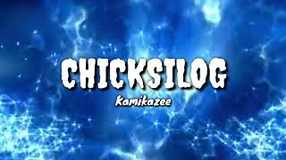 CHICKSILOG  Kamikazee lyrics [upl. by Teodora]