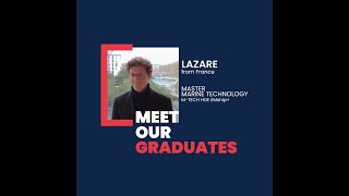 Meet our Graduates 2  Lazare MSc Marine Technology [upl. by Odnalra]