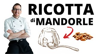 La RIVOLUZIONE dei quotformaggiquot VEGANI  Ricotta di mandorla [upl. by Yert]