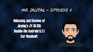 Mr Digital  Ep1 Unboxing and Review of Joyings JYUL135 Android 511 Headunit [upl. by Yesdnik]