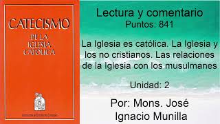 Catecismo de la Iglesia Católica Punto 841 Unidad 2 [upl. by Naffets]