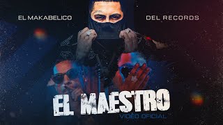 El Maestro  Video Oficial  El Makabelico  DEL Records 2023 [upl. by Aitret]