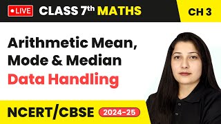 Arithmetic Mean Mode and Median  Data Handling  Class 7 Maths Chapter 3  CBSE 202425 live [upl. by Nalro]